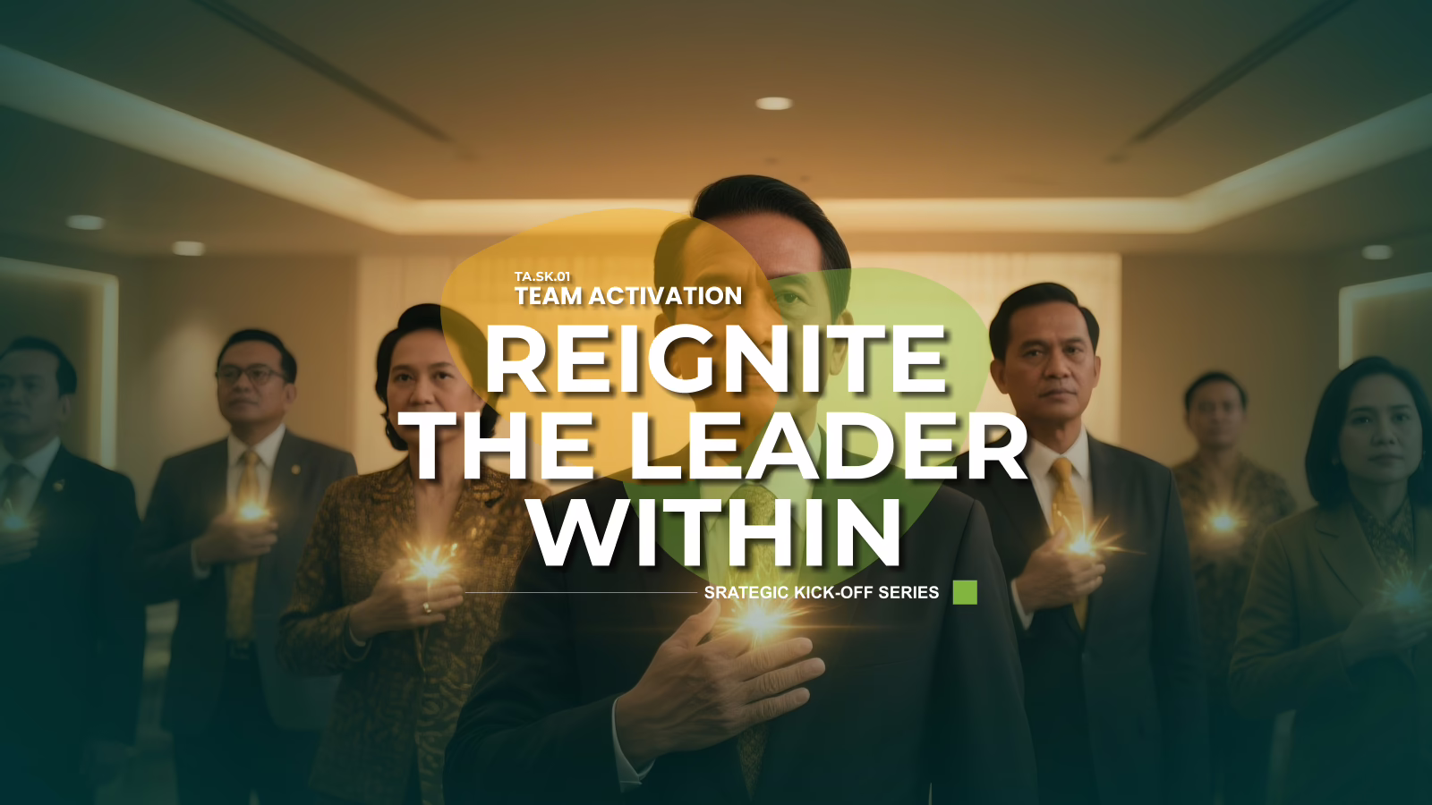 Team Activation - Reignite The Leader Within Reignite The Leader Within