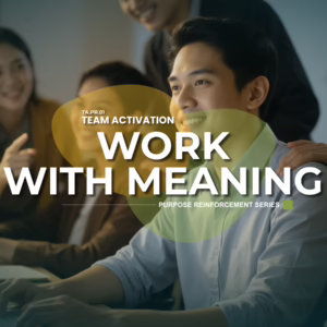 Team Activation - Work With Meaning